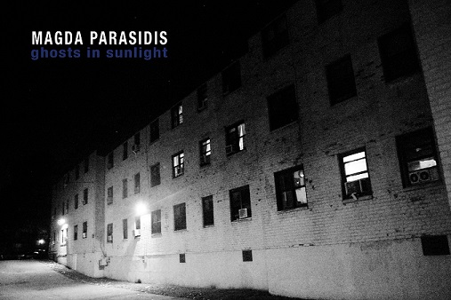 Magda Parasidis: Ghosts in Sunlight