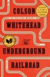 2018 Common Book Selection: The Underground Railroad by Colson Whitehead