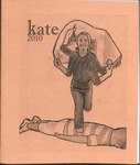Kate 2010 by Kathlene e.e. Boone, Wes Jamison, Alison Kennedy, Meredith Lum, Jenn Johnston, Kathleen Kishman, Morgan Ritchie, Evelyn Davis, and Tony Degenaro
