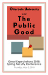 2018 Great Expectations Spring Faculty Conference: Otterbein University and the Public Good by Academic Affairs